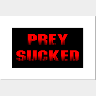 Prey Sucked - Red Posters and Art